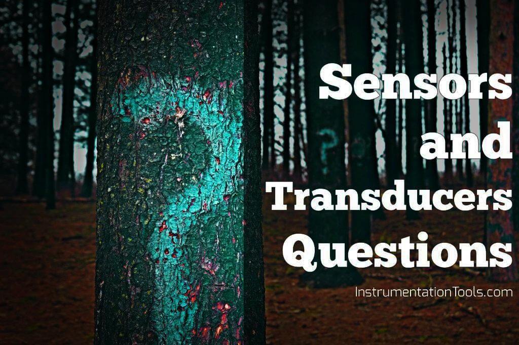 Sensors and Transducers Questions Sensors & Transducers Questions and Answers